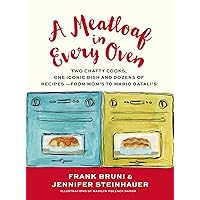 A Meatloaf in Every Oven: Two Chatty Cooks, One Iconic Dish and Dozens of Recipes - from Mom's to Mario Batali's A Meatloaf in Every Oven: Two Chatty Cooks, One Iconic Dish and Dozens of Recipes - from Mom's to Mario Batali's Hardcover Kindle