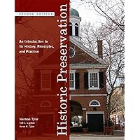 Historic Preservation: An Introduction to Its History, Principles, and Practice Historic Preservation: An Introduction to Its History, Principles, and Practice Paperback eTextbook