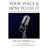 Your Voice and How to Use It Your Voice and How to Use It Paperback Kindle