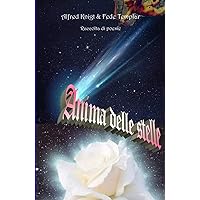 Anima delle stelle: Raccolta di poesie (Italian Edition) Anima delle stelle: Raccolta di poesie (Italian Edition) Kindle Paperback