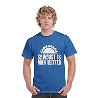 Sawdust is Man Glitter - Funny Father's Day Wood Working Carpenter - Men's T-Shirt