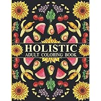Holistic Adult Coloring Book: Inspired By The Most Popular Natural Remedies