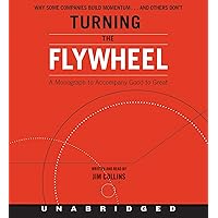 Turning the Flywheel CD: A Monograph to Accompany Good to Great (Good to Great, 6) Turning the Flywheel CD: A Monograph to Accompany Good to Great (Good to Great, 6) Audible Audiobook Kindle Paperback Audio CD