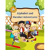 Alphabet and Number Adventures: A Fun-Filled Tracing Workbook for Young Learners. Engaging Activities to Master Handwriting Skills for Preschoolers, Toddlers, and Kindergarteners