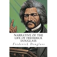 Narrative of the Life of Frederick Douglass Narrative of the Life of Frederick Douglass Paperback