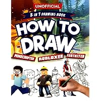 How to Draw Minecrafter, Robloxer, Fortniter: A Step by Step Easy Guide (An Unofficial 3 in 1 Drawing Book)