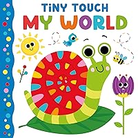 Tiny Touch: My World - Tiny Touches for Tiny Hands - Colorful and Textured Board Book for Toddlers, Ages 6+ Months - Fun Introduction to Colors, Objects, and Animals