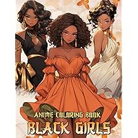 Anime Coloring Book: Black Girls: Melanin Queens in Unique High Fashion, 50 Black Manga Character Illustrations for Adults Relaxation & Stress Relief