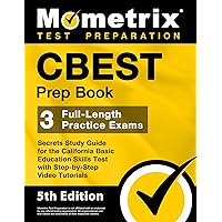 CBEST Prep Book - 3 Full-Length Practice Exams, Secrets Study Guide for the California Basic Education Skills Test with Step-by-Step Video Tutorials: [5th Edition] CBEST Prep Book - 3 Full-Length Practice Exams, Secrets Study Guide for the California Basic Education Skills Test with Step-by-Step Video Tutorials: [5th Edition] Paperback Kindle