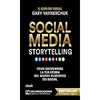 Social Media Storytelling: Come raccontare la tua storia nel mondo rumoroso dei social (Italian Edition) Social Media Storytelling: Come raccontare la tua storia nel mondo rumoroso dei social (Italian Edition) Kindle