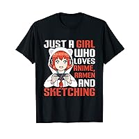 Just A Girl Who Loves Anime Ramen And Sketching Japan Anime T-Shirt