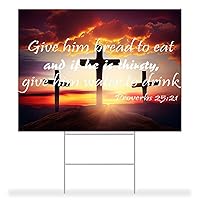 21 Give Him Bread to Eat And If He Is Thirsty Yard Signs 18x24in Outdoor Inspirational Quotes Yard Signs Free H Wire Stakes Garden Sign Waterproof Lawn Signs for Pathway Walkway