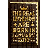 The Real Legends Are Born in January 2010: Blank lined Notebook / Journal / 13th Birthday Gift / Birthday Notebook Gift for Boys and Girls Born in ... Birthday Gifts, 120 Pages, 6x9, Matte Finish