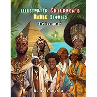 Illustrated Children’s Bible Stories: THE OLD TESTAMENT (Illustrated Bibles) Illustrated Children’s Bible Stories: THE OLD TESTAMENT (Illustrated Bibles) Paperback Hardcover