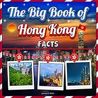 The Big Book of Hong Kong Facts: An Educational Country Travel Picture Book for Kids about History, Destination Places, Animals and Many More The Big Book of Hong Kong Facts: An Educational Country Travel Picture Book for Kids about History, Destination Places, Animals and Many More Paperback