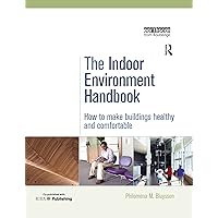 The Indoor Environment Handbook: How to Make Buildings Healthy and Comfortable The Indoor Environment Handbook: How to Make Buildings Healthy and Comfortable Hardcover Kindle Paperback