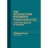 The Acupuncture Handbook of Sports Injuries & Pain The Acupuncture Handbook of Sports Injuries & Pain Spiral-bound
