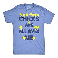 Mens Chicks are All Over Me Funny Easter T Shirt Sarcastic Chicken Egg Tee