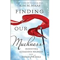 Finding Our Muchness: Inheriting Audacious Boldness from Women of the Bible Finding Our Muchness: Inheriting Audacious Boldness from Women of the Bible Paperback Kindle Hardcover Audio CD