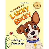 The Adventures of Lucky Rocky. The Magic of Friendship: Short Stories for Kids Ages 3+ (US Edition, Illustrated & Colored) (Magic of Discoveries. Lucky Rocky. Book 1) The Adventures of Lucky Rocky. The Magic of Friendship: Short Stories for Kids Ages 3+ (US Edition, Illustrated & Colored) (Magic of Discoveries. Lucky Rocky. Book 1) Kindle Paperback