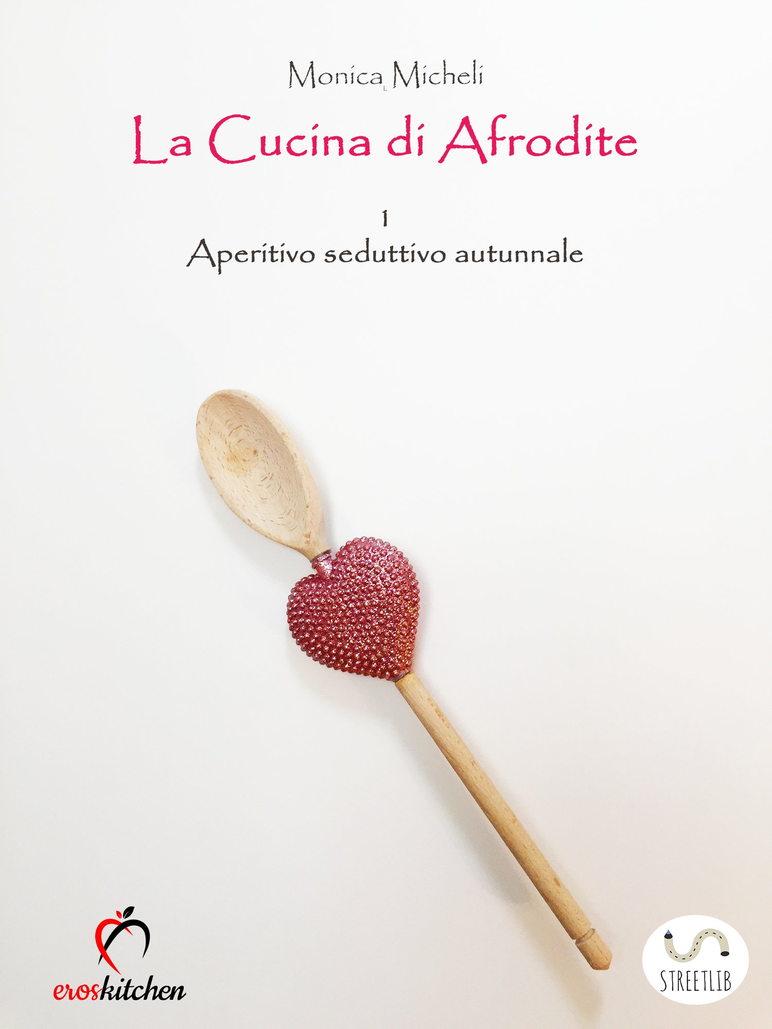 La cucina di Afrodite - 1. Aperitivo seduttivo - Autunno (Italian Edition)