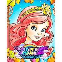 Cuddly Princess Companions: Coloring Bliss - Coloring Pages for Smart Kids