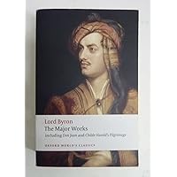 Lord Byron: The Major Works (Oxford World's Classics) Lord Byron: The Major Works (Oxford World's Classics) Paperback