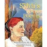 Sylva’s Passionate~Impassioned Poems for 1000 Nights: Sylva created >100 New Rhyme-able Poetic Words and >100 Maxims created thru experiences in life.