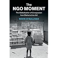 The NGO Moment (Human Rights in History) The NGO Moment (Human Rights in History) Paperback Kindle Hardcover