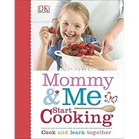 Mommy and Me Start Cooking Mommy and Me Start Cooking Hardcover Kindle