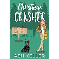 Christmas Crasher: A Sweet Romantic Comedy (Road Trip to Love Book 2) Christmas Crasher: A Sweet Romantic Comedy (Road Trip to Love Book 2) Kindle Paperback