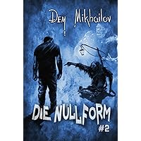 Die Nullform (Buch 2): RealRPG-Serie (German Edition) Die Nullform (Buch 2): RealRPG-Serie (German Edition) Kindle Hardcover Paperback