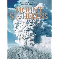 Fire Mountain: The Eruption and Rebirth of Mount St. Helens