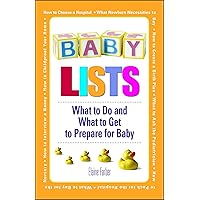 Baby Lists: What to Do and What to Get to Prepare for Baby Baby Lists: What to Do and What to Get to Prepare for Baby Paperback