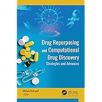 Drug Repurposing and Computational Drug Discovery: Strategies and Advances Drug Repurposing and Computational Drug Discovery: Strategies and Advances Kindle Hardcover