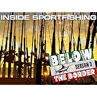 Inside Sportfishing- Below the Border