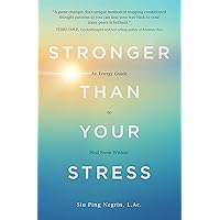 Stronger Than Your Stress: An Energy Guide to Heal From Within© Stronger Than Your Stress: An Energy Guide to Heal From Within© Kindle Hardcover Paperback