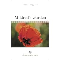 Mildred's Garden: the poetry club series Mildred's Garden: the poetry club series Kindle Paperback