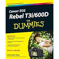 Canon EOS Rebel T3i / 600D For Dummies Canon EOS Rebel T3i / 600D For Dummies Paperback Kindle