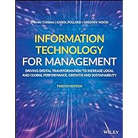 Information Technology for Management: Driving Digital Transformation to Increase Local and Global Performance, Growth and Sustainability, 12th Edition Information Technology for Management: Driving Digital Transformation to Increase Local and Global Performance, Growth and Sustainability, 12th Edition eTextbook Paperback