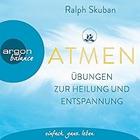 Atmen – Übungen zur Heilung und Entspannung Atmen – Übungen zur Heilung und Entspannung Audible Audiobooks Audio CD