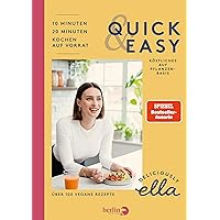 Deliciously Ella - Quick & Easy: Über 100 vegane Rezepte (German Edition) Deliciously Ella - Quick & Easy: Über 100 vegane Rezepte (German Edition) Kindle Hardcover