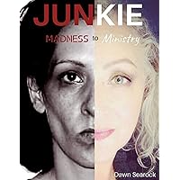 Junkie: Madness to Ministry Junkie: Madness to Ministry Kindle Audible Audiobook Paperback