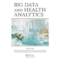 Big Data and Health Analytics Big Data and Health Analytics Hardcover Kindle