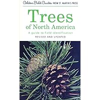 Trees of North America: A Guide to Field Identification, Revised and Updated (Golden Field Guide from St. Martin's Press) Trees of North America: A Guide to Field Identification, Revised and Updated (Golden Field Guide from St. Martin's Press) Paperback Kindle Hardcover