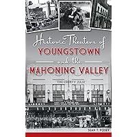 Historic Theaters of Youngstown and the Mahoning Valley Historic Theaters of Youngstown and the Mahoning Valley Hardcover Kindle Paperback