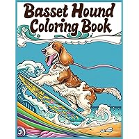 Basset Hound Dog Coloring Book: Basset Hound Surfing On A Beach Coloring Pages for Stress Relief and Relaxation