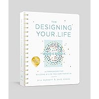 The Designing Your Life Workbook: A Framework for Building a Life You Can Thrive In The Designing Your Life Workbook: A Framework for Building a Life You Can Thrive In Diary Spiral-bound