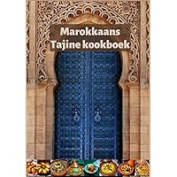 Marokkaans Tajine Kookboek: Originele recepten voor heerlijke tajines in Marokko, receptenboek, vegetarische tajine & vlees-tajine & kip-tajine, vis-tajine en meer... (Dutch Edition)
