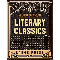 Literary Classics Word Search Large Print: Challenging Puzzle Brain book For Adults and Seniors, More than 1500 words about Literary Classics, Gifts For Christmas Birthday